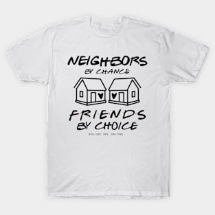 Neighbors friend T-Shirt